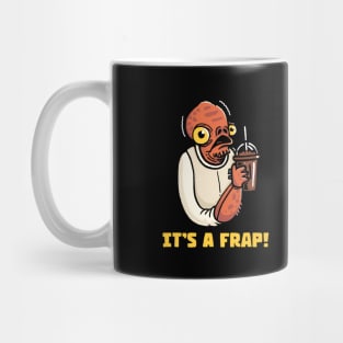 Its a Frap Mug